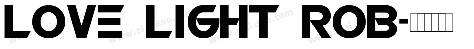 Love Light ROB字体转换